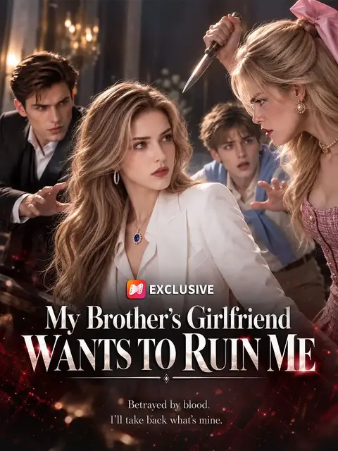 My Brother’s Girlfriend Wants to Ruin me