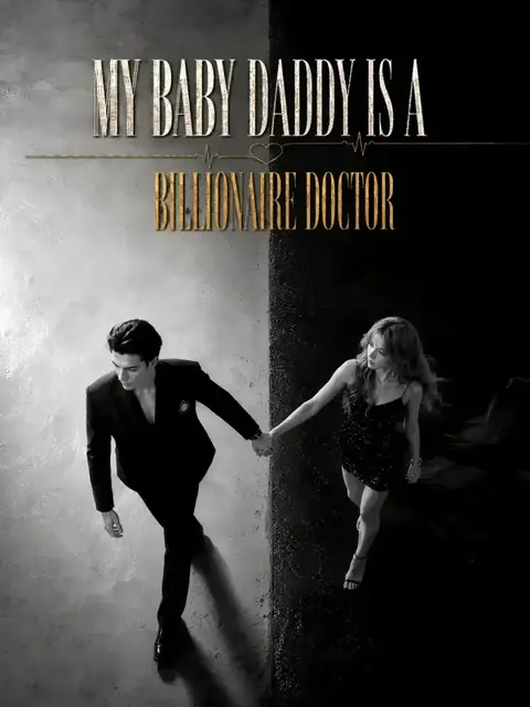My baby daddy is a billionaire doctor