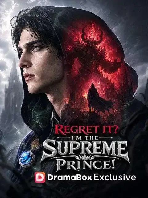 Regret it? I’m the Supreme Prince!