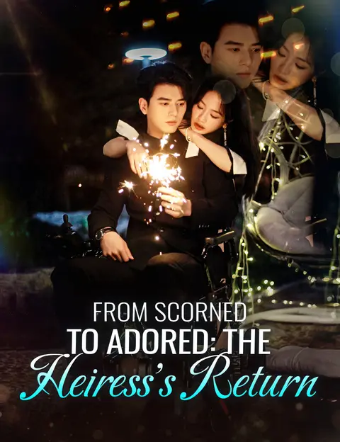 From Scorned to Adored: The Heiress’s Return