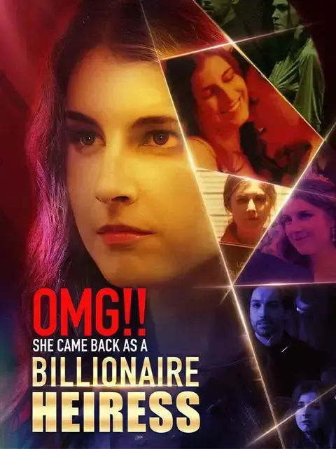 OMG! She Came Back as a Billionaire Heiress