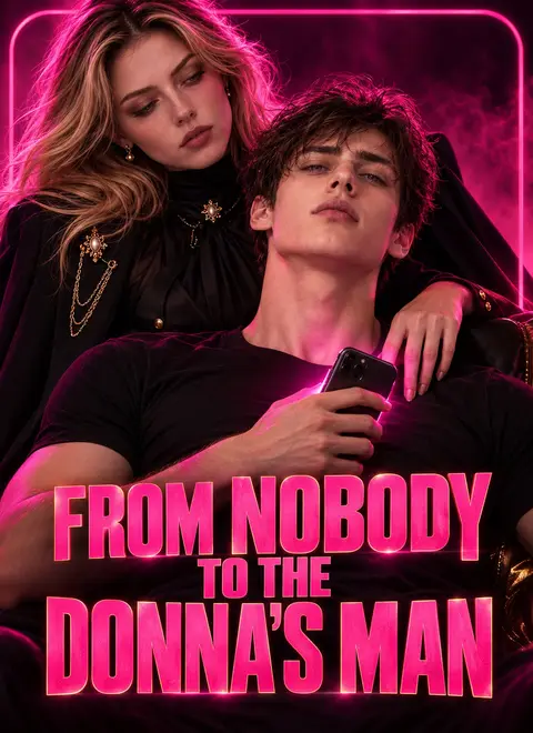 Watch From Nobody to The Donna's Man Eng Sub — Full Series All Episodes Free
