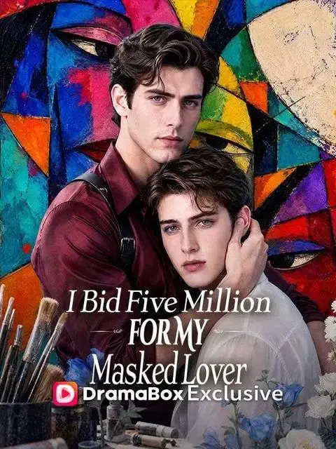 Watch I Bid Five Million for My Masked Lover Eng Dub — Full Series All Episodes Free