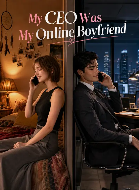 My CEO Was My Online Boyfriend